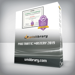 Paid Traffic Mastery 2019