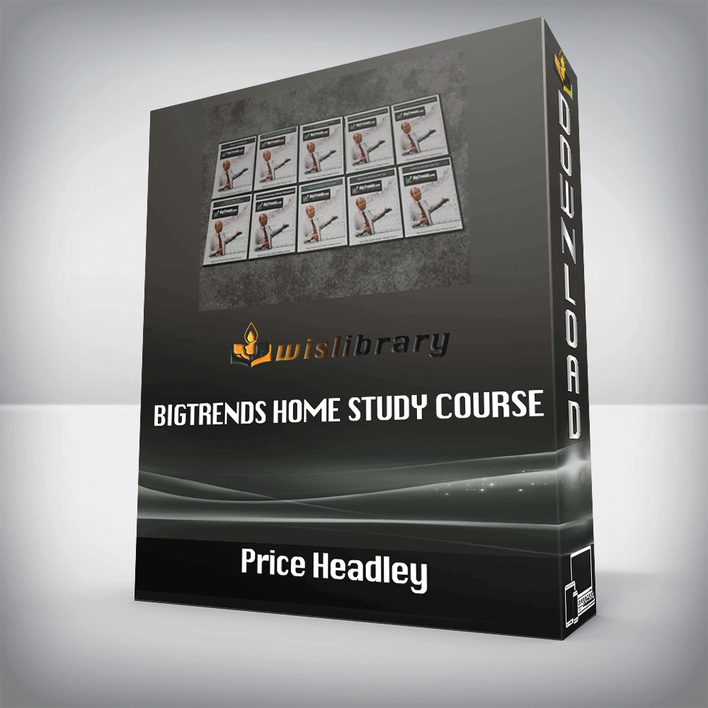 Price Headley – BigTrends Home Study Course