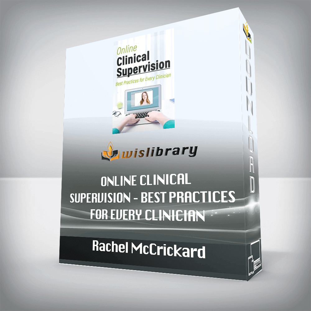 Rachel McCrickard - Online Clinical Supervision - Best Practices for Every Clinician