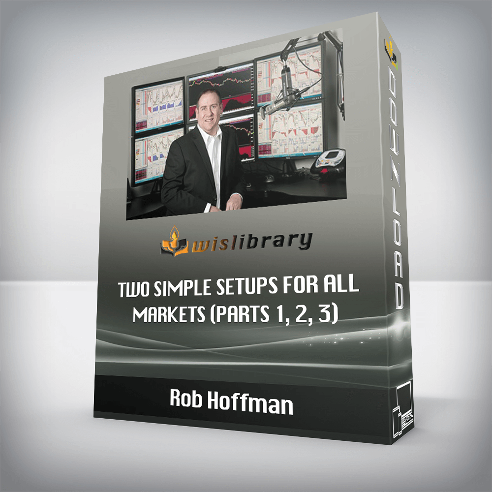 Rob Hoffman – Two Simple Setups For All Markets (Parts 1, 2, 3)