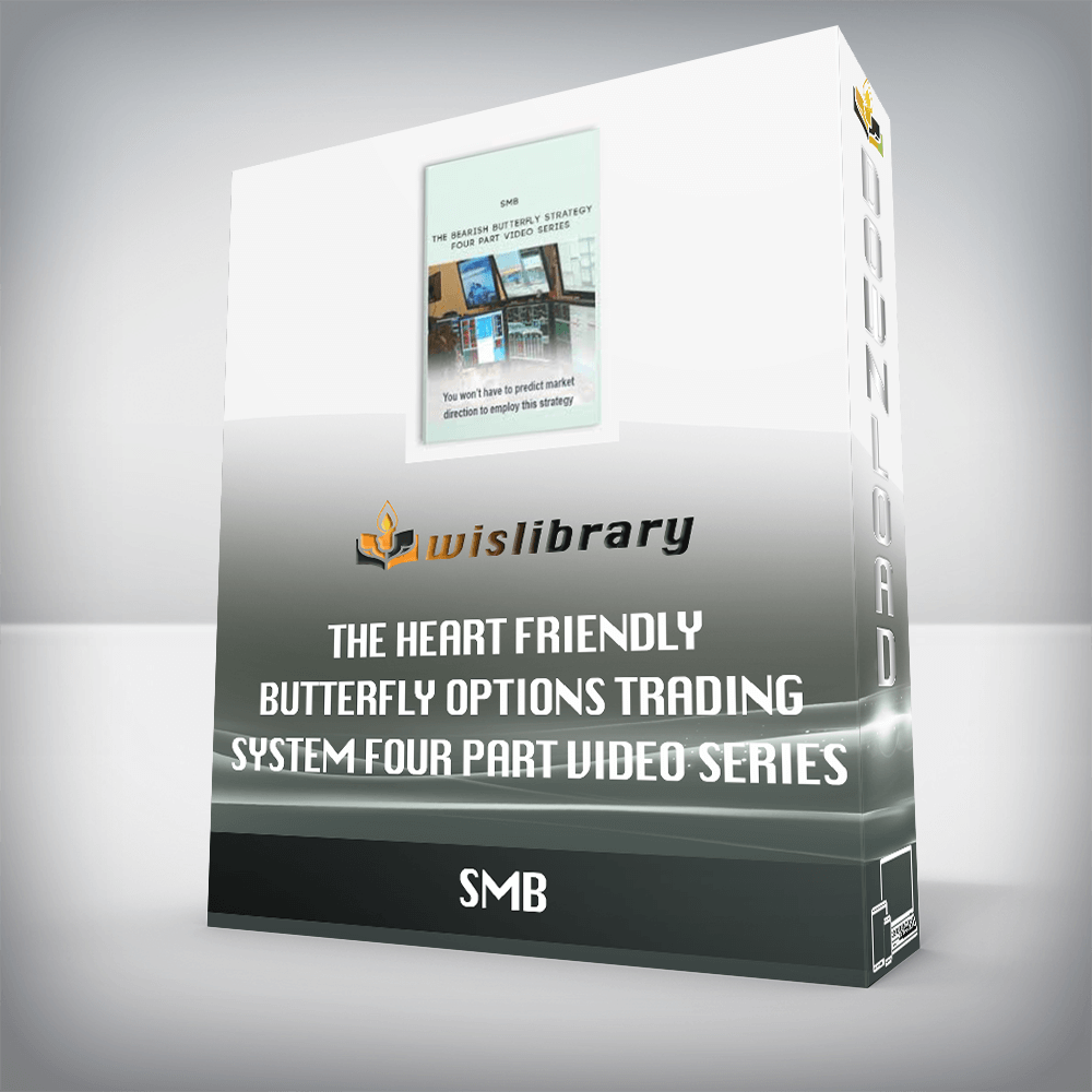 SMB - The Heart Friendly Butterfly Options Trading System Four Part Video Series