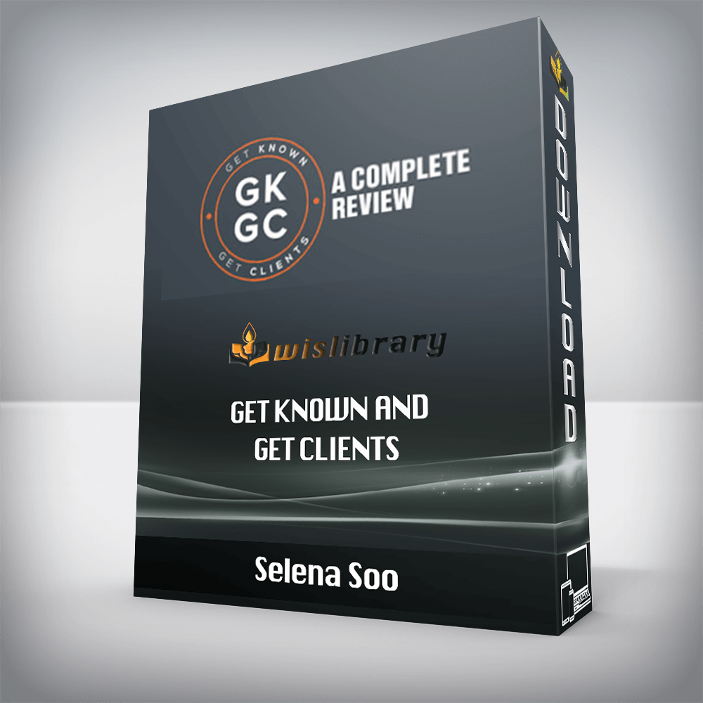 Selena Soo – Get Known and Get Clients