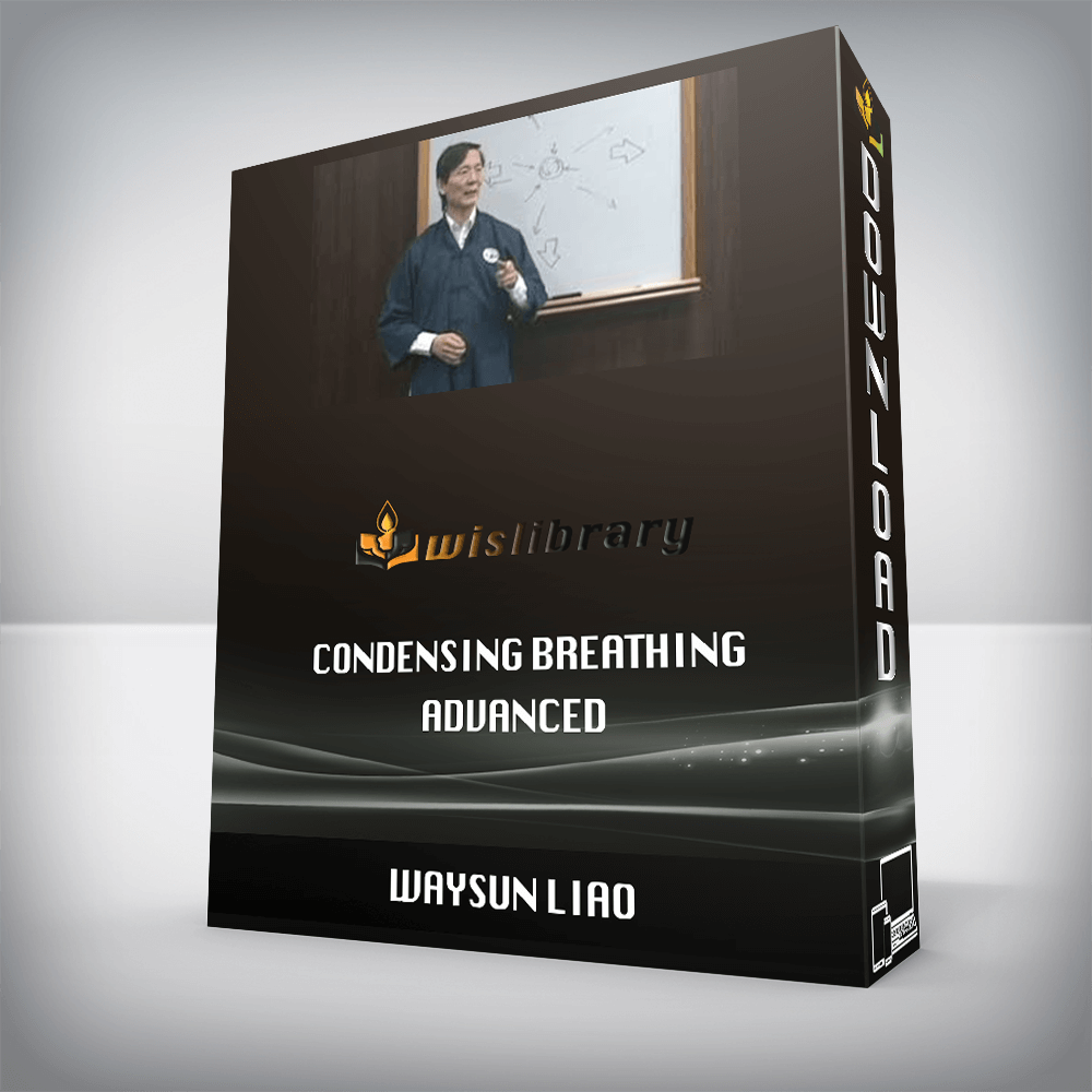 Waysun Liao – Condensing Breathing – ADVANCED