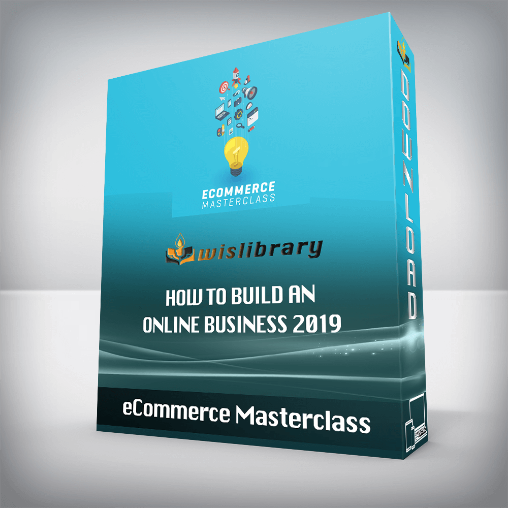 eCommerce Masterclass - How to Build an Online Business 2019