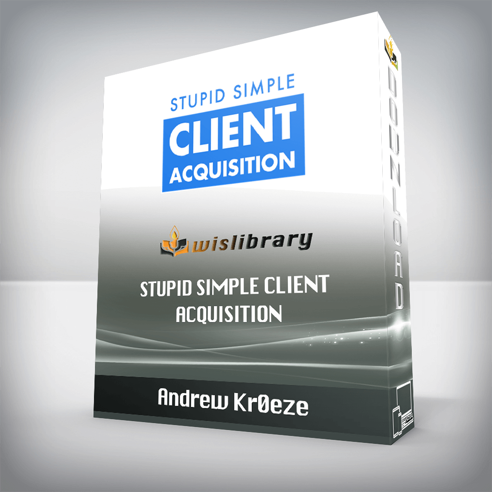 Andrew Kr0eze – Stupid Simple Client Acquisition