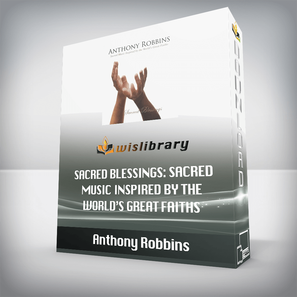 Anthony Robbins – Sacred Blessings: Sacred Music Inspired by the World’s Great Faiths