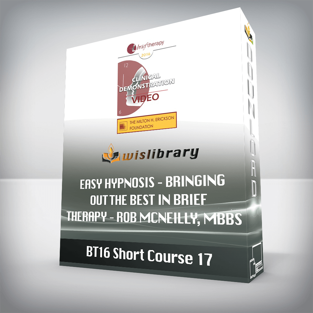 BT16 Short Course 17 - Easy Hypnosis - Bringing Out the Best in Brief Therapy - Rob McNeilly, MBBS