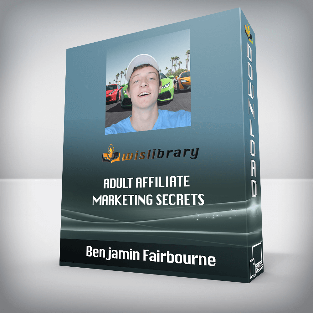 Benjamin Fairbourne – Adult Affiliate Marketing Secrets