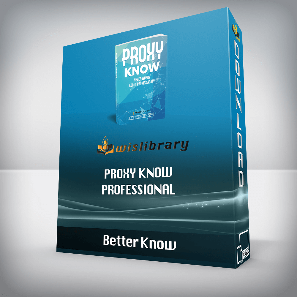 Better Know – Proxy Know Professional