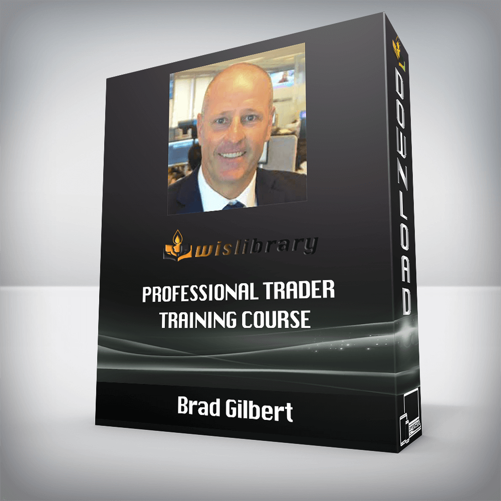 Brad Gilbert – Professional Trader Training Course