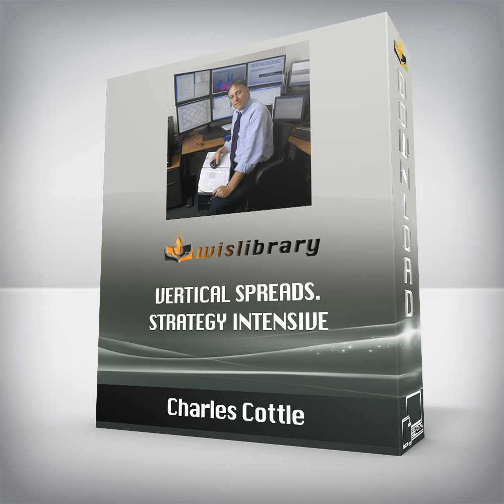 Charles Cottle – Vertical Spreads. Strategy Intensive