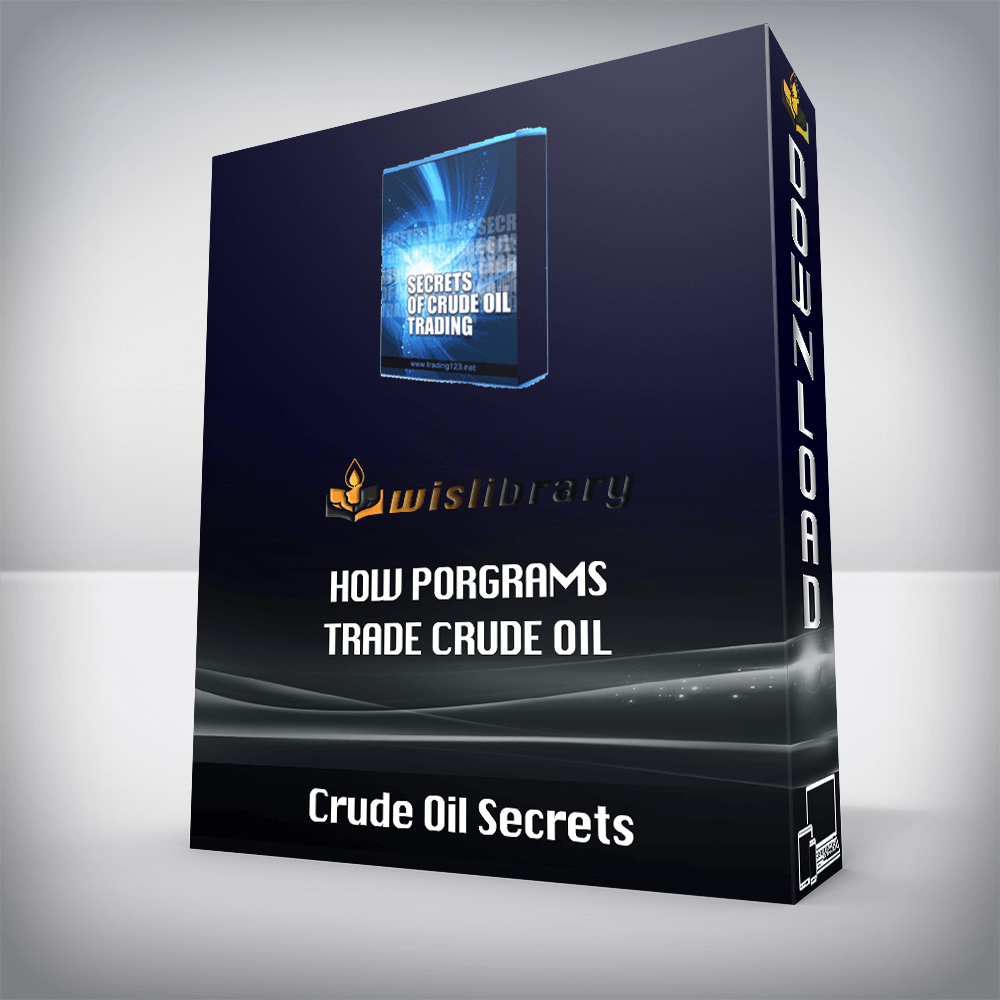 Crude Oil Secrets – How Porgrams Trade Crude Oil