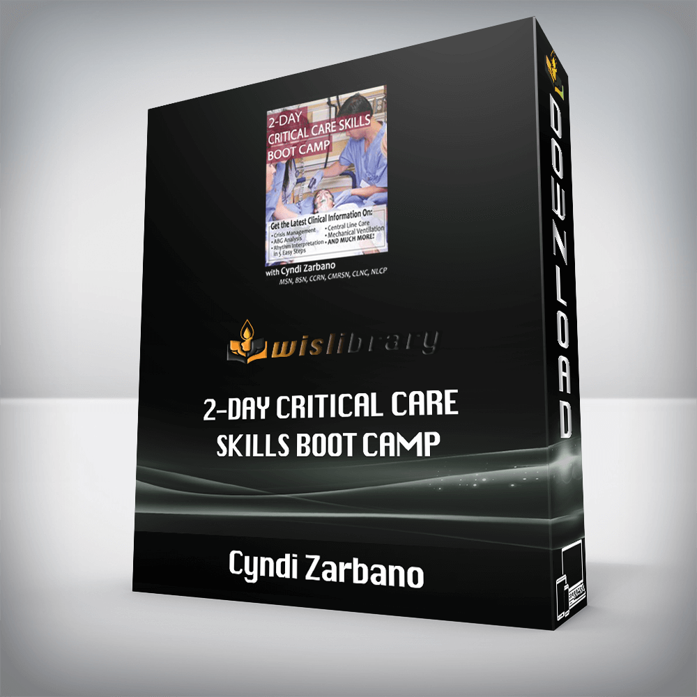 Cyndi Zarbano – 2-Day Critical Care Skills Boot Camp