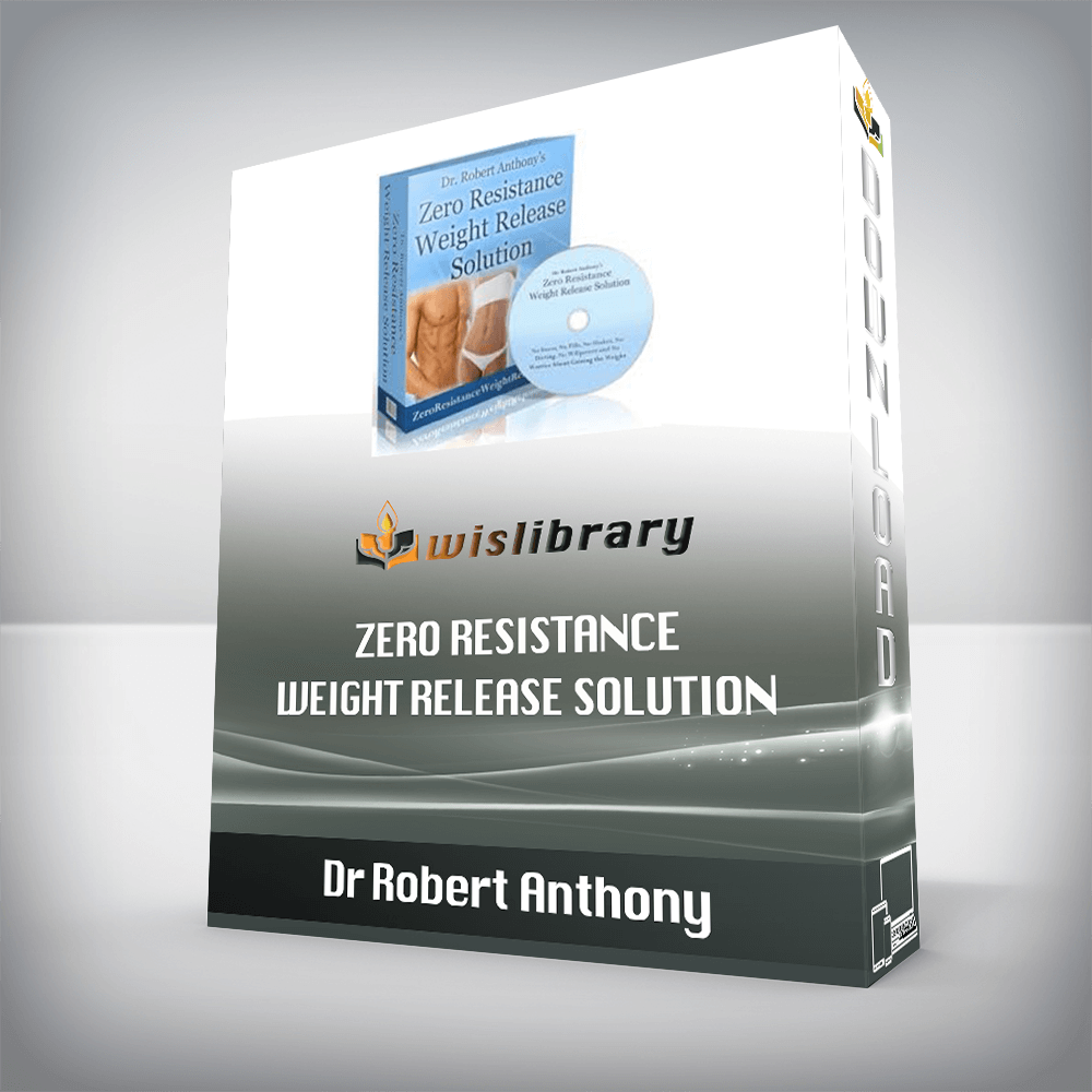 Dr Robert Anthony – Zero Resistance Weight Release Solution