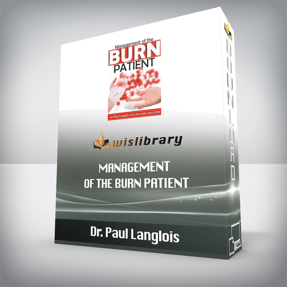 Dr. Paul Langlois - Management of the Burn Patient