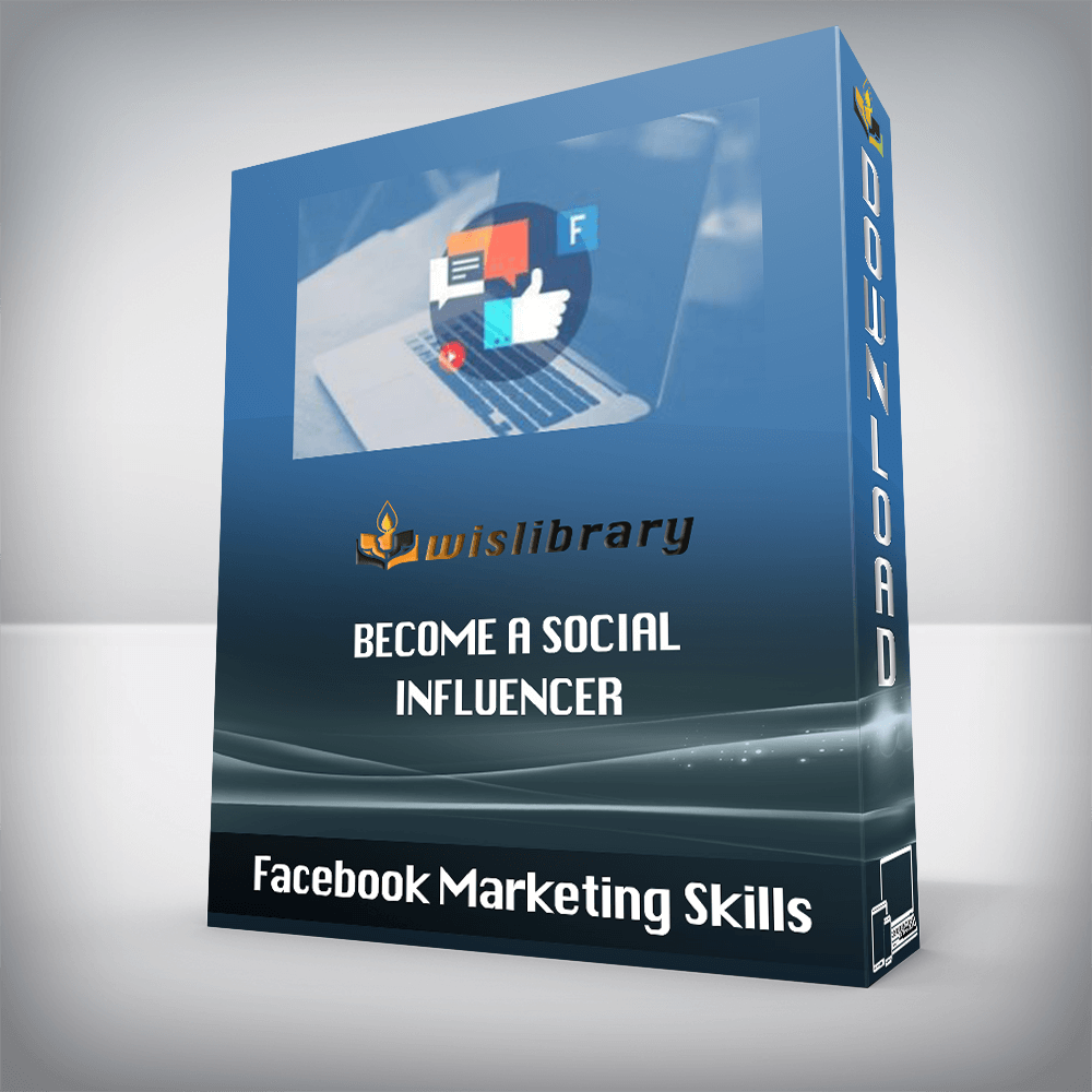 Facebook Marketing Skills – Become a Social Influencer