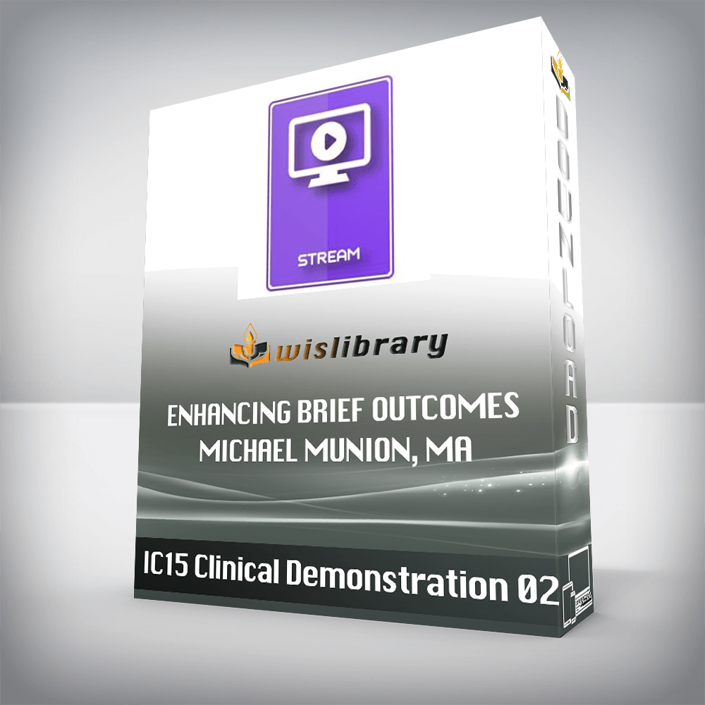 IC15 Clinical Demonstration 02 – Enhancing Brief Outcomes – Michael Munion, MA