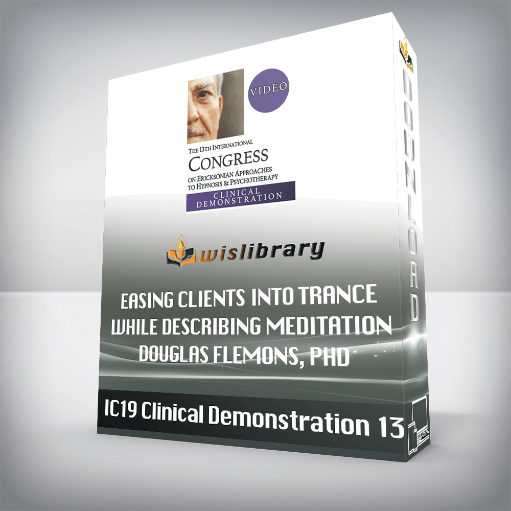 IC19 Clinical Demonstration 13 - Easing Clients into Trance While Describing Meditation - Douglas Flemons, PhD