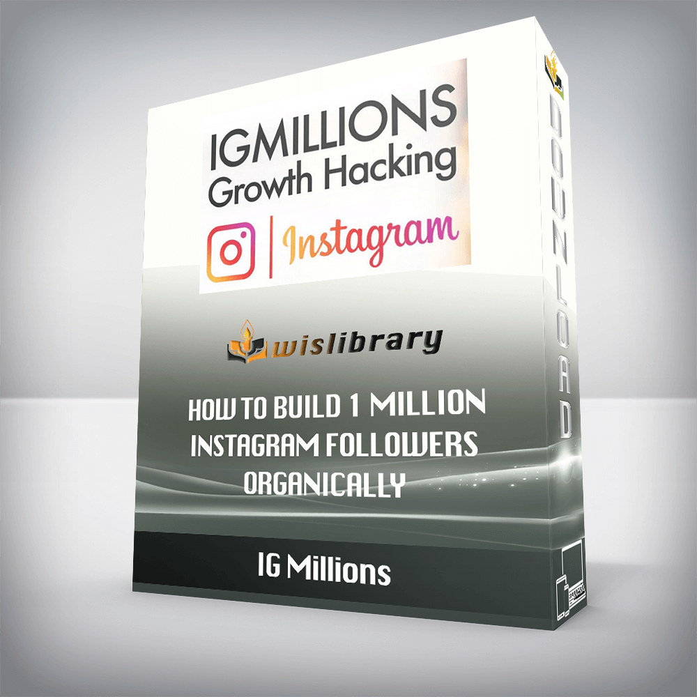 IG Millions – How To Build 1 Million Instagram Followers Organically