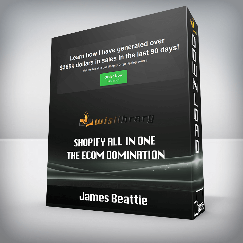 James Beattie – Shopify All in One The Ecom Domination