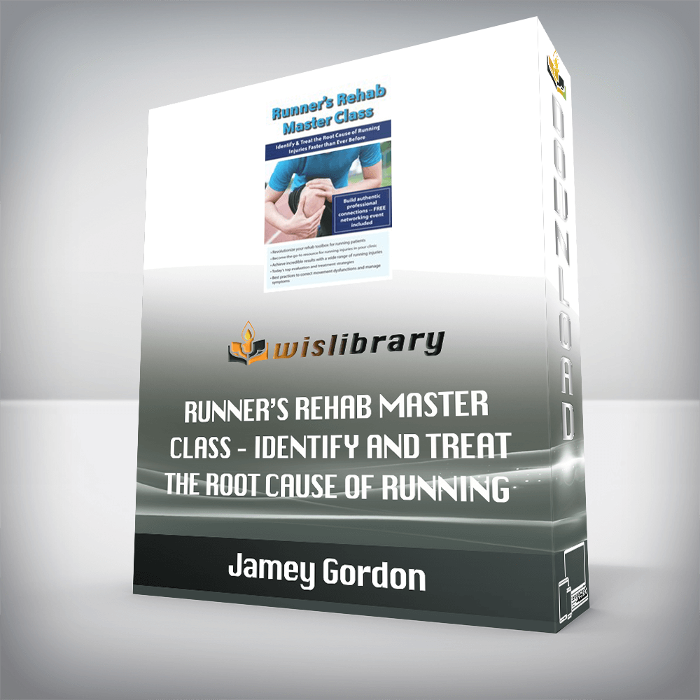 Jamey Gordon – Runner’s Rehab Master Class – Identify and Treat the Root Cause of Running Injuries Faster than Ever Before