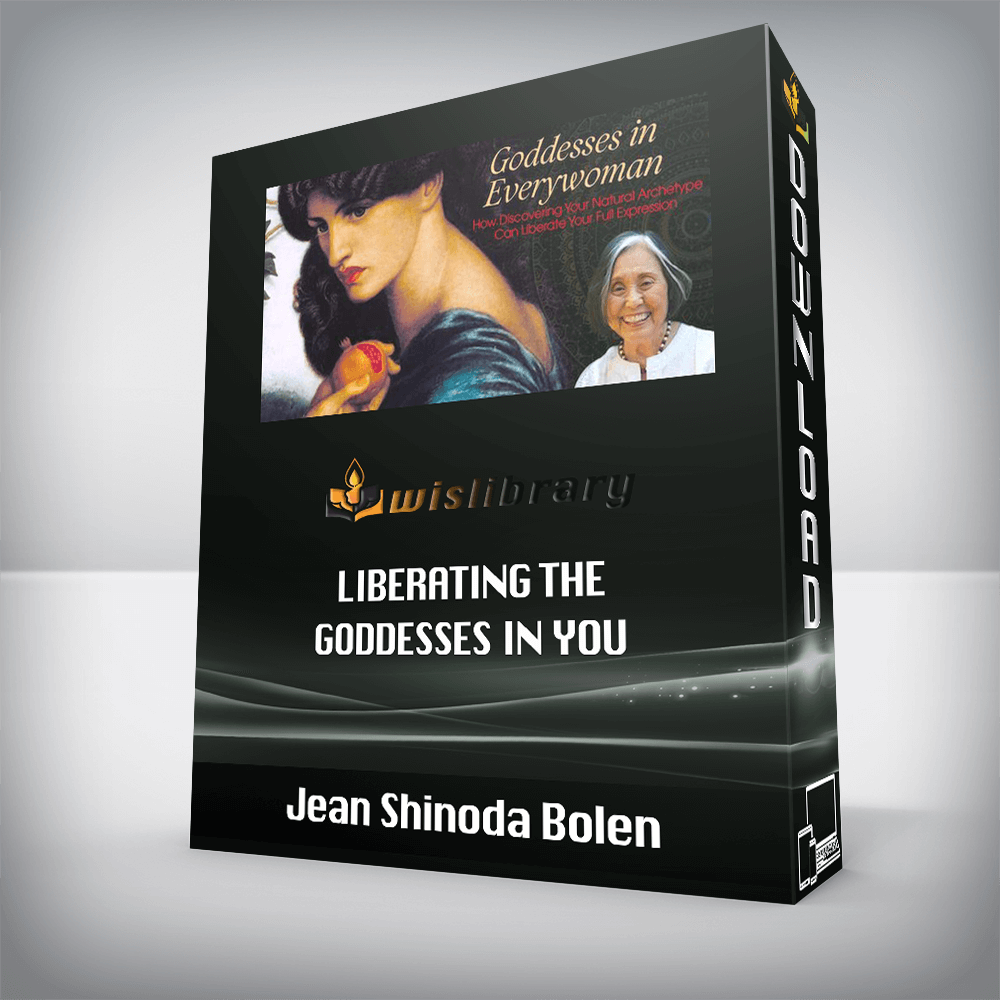 Jean Shinoda Bolen – Liberating the Goddesses in You