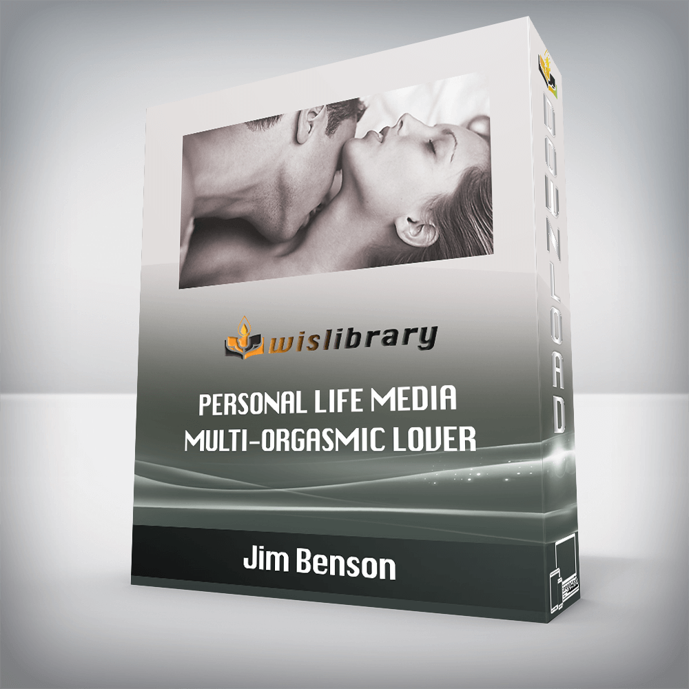Jim Benson – Personal Life Media – Multi-Orgasmic Lover