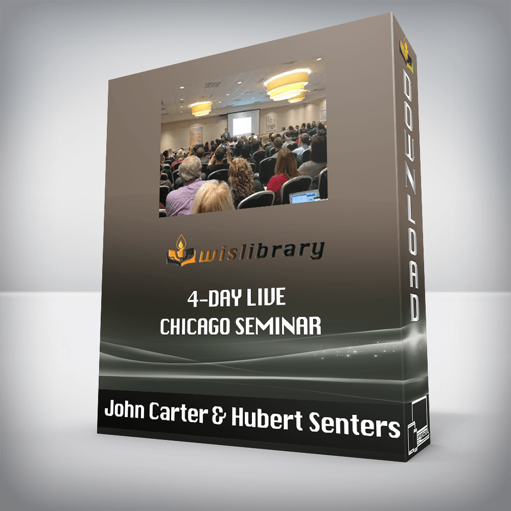 John Carter & Hubert Senters – 4-Day Live Chicago Seminar