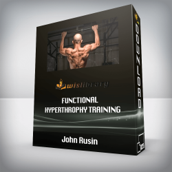 John Rusin - Functional Hyperthrophy Training