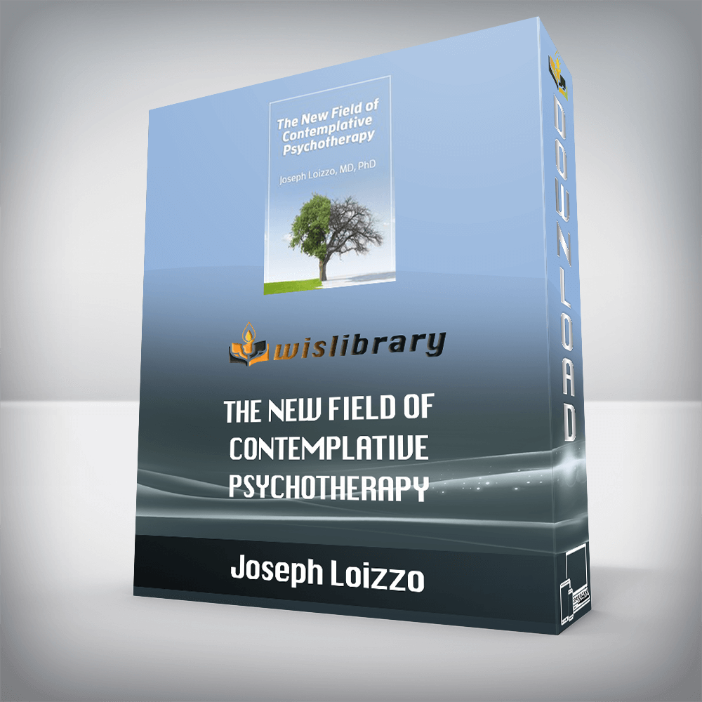 Joseph Loizzo – The New Field of Contemplative Psychotherapy