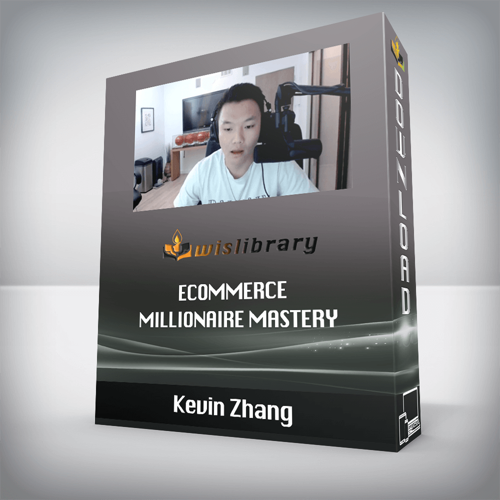 Kevin Zhang – Ecommerce Millionaire Mastery