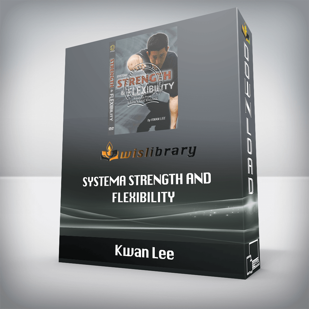 Kwan Lee – Systema Strength and Flexibility