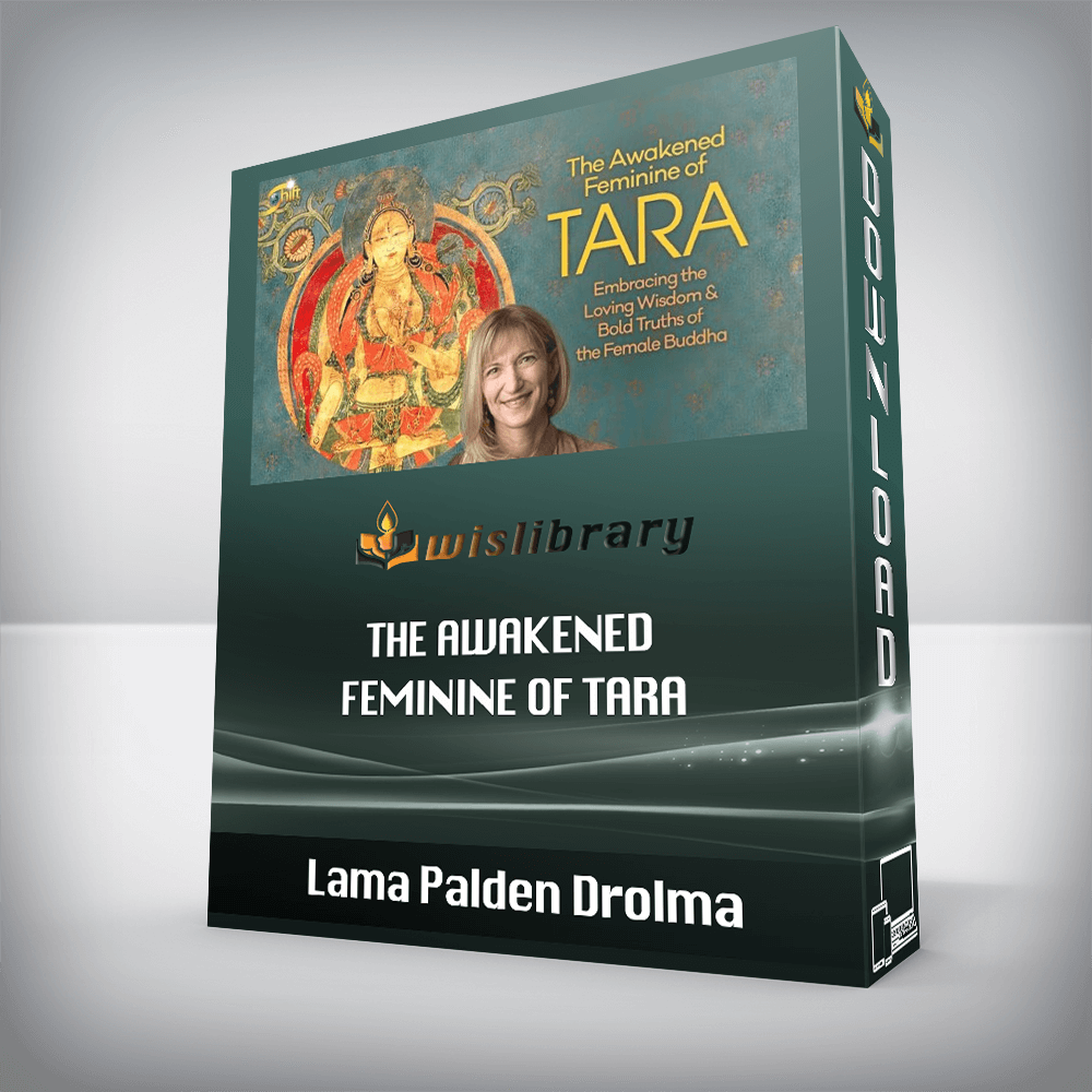 Lama Palden Drolma – The Awakened Feminine of Tara