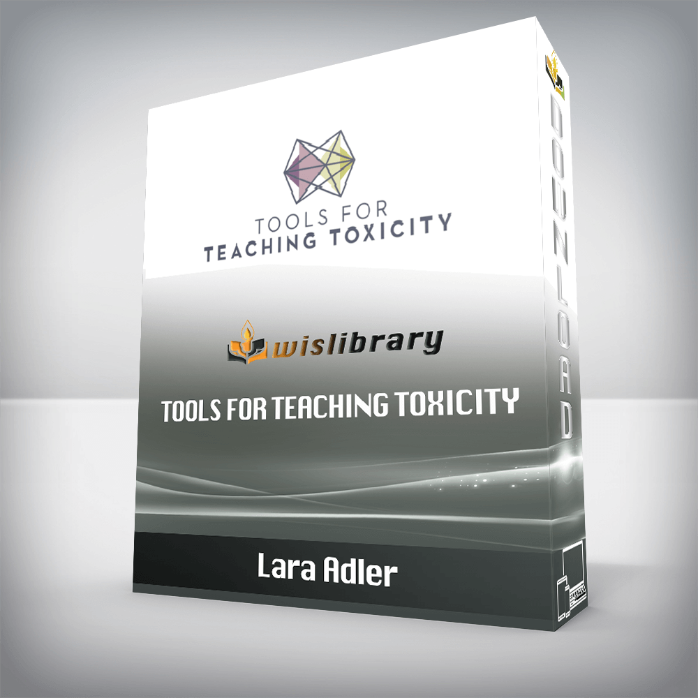 Lara Adler – Tools For Teaching Toxicity