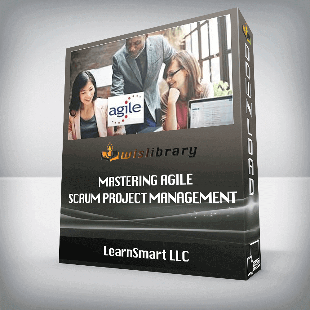 LearnSmart LLC - Mastering Agile Scrum Project Management