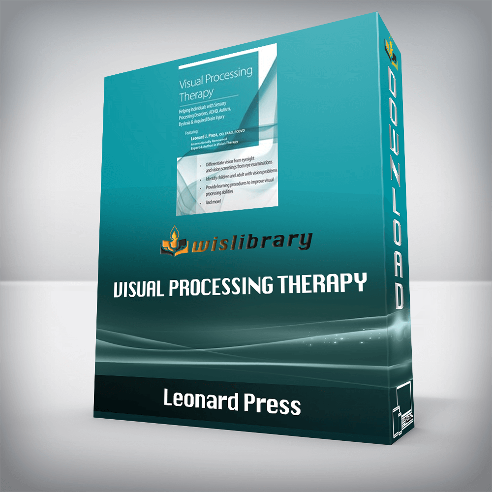 Leonard Press – Visual Processing Therapy – Helping Individuals with Sensory Processing Disorders, ADHD, Autism, Dyslexia and Acquired Brain Injury