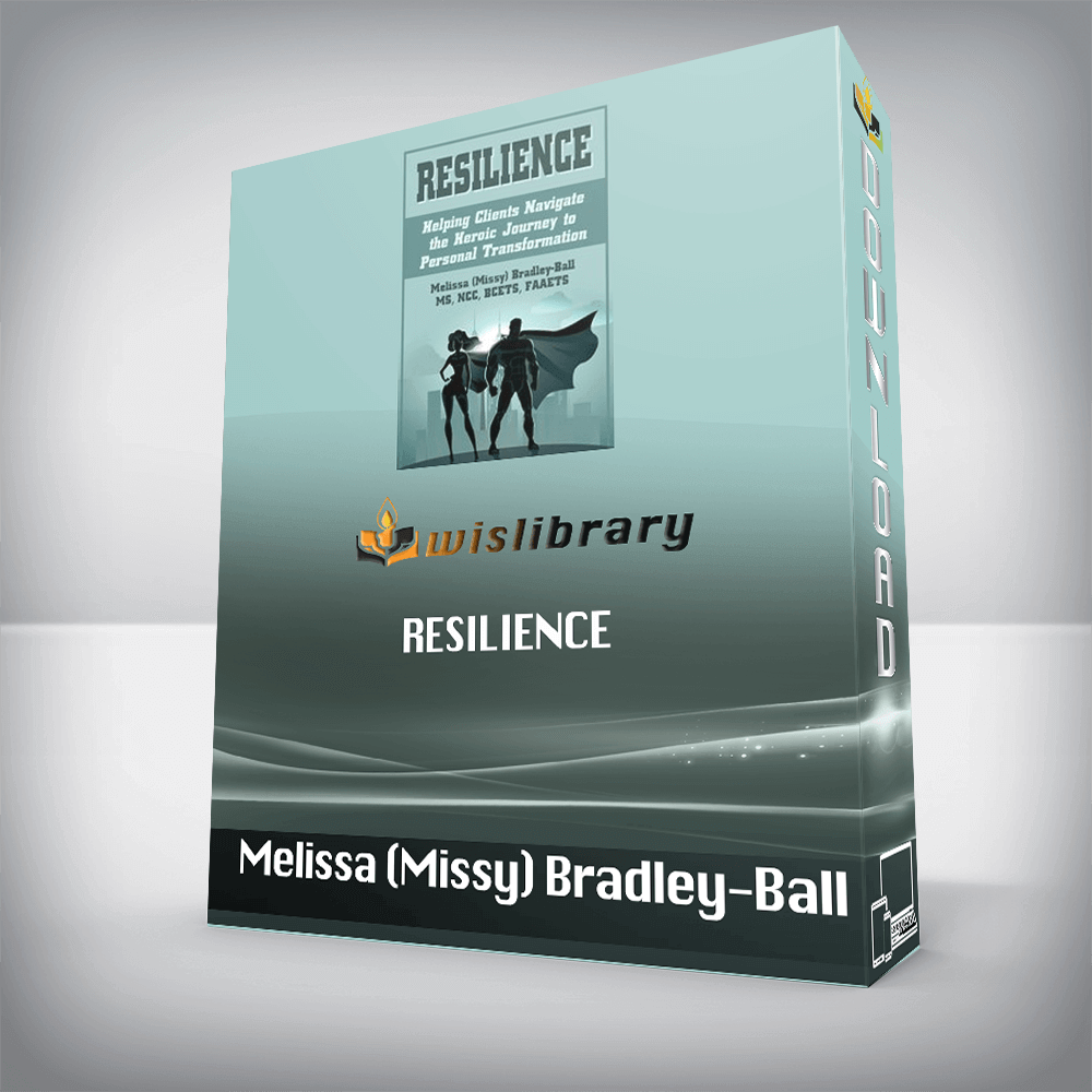 Melissa (Missy) Bradley-Ball – Resilience – Helping Clients Navigate the Heroic Journey to Personal Transformation