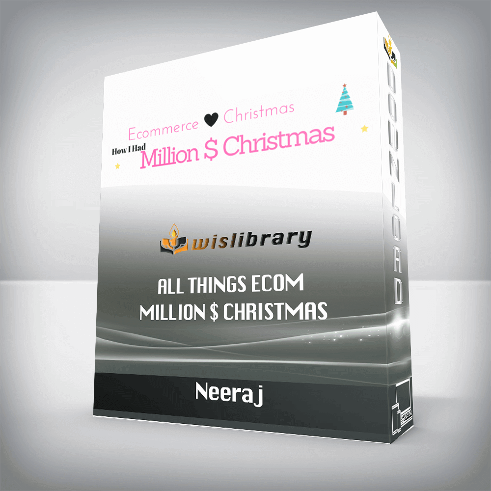 Neeraj – All Things Ecom – Million $ Christmas