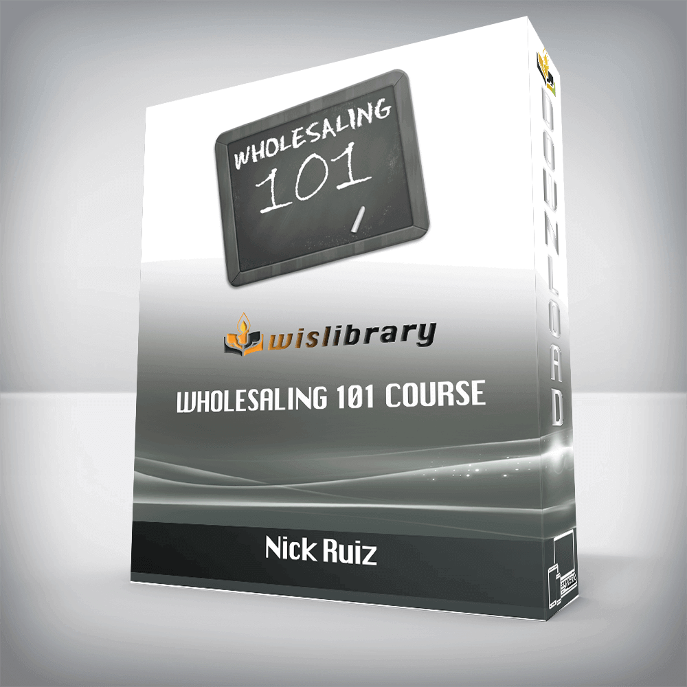 Nick Ruiz – Wholesaling 101 Course