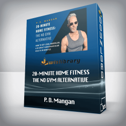 P. D. Mangan – 20-Minute Home Fitness – The No Gym Alternative