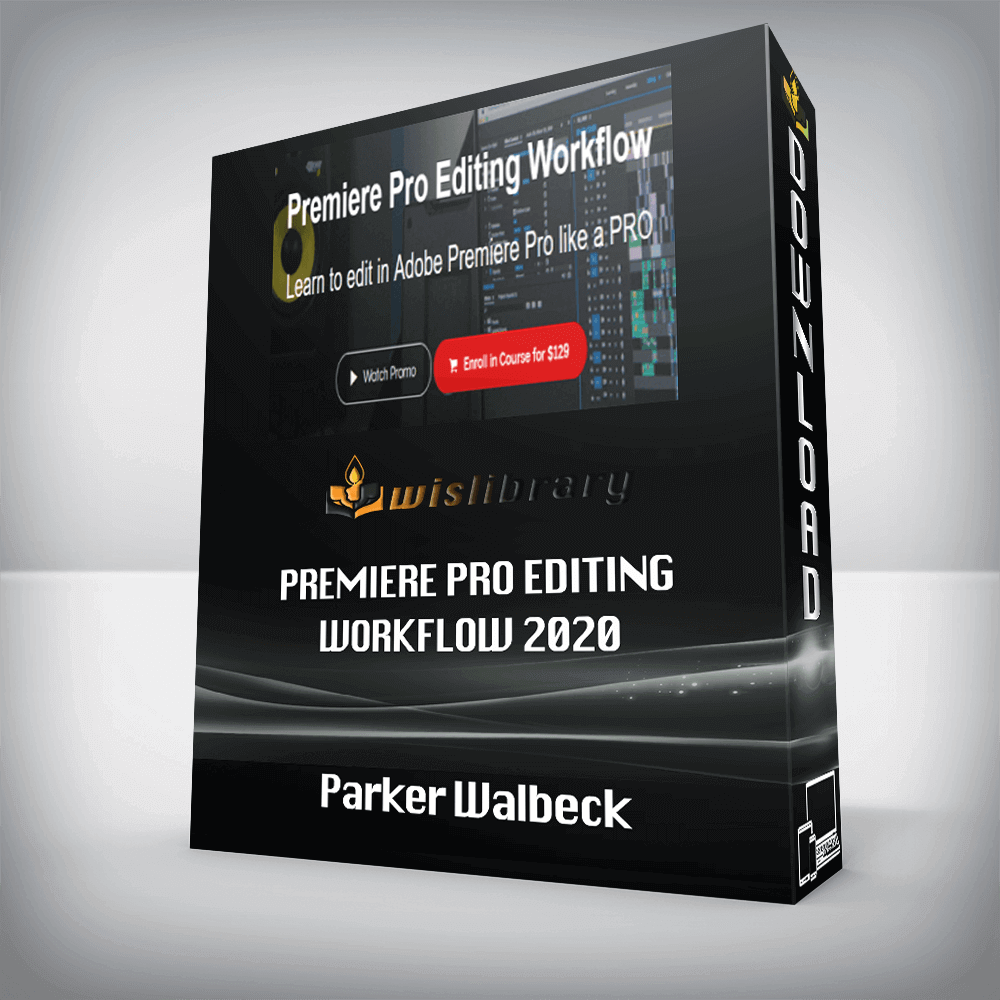 Parker Walbeck - Premiere Pro Editing Workflow 2020