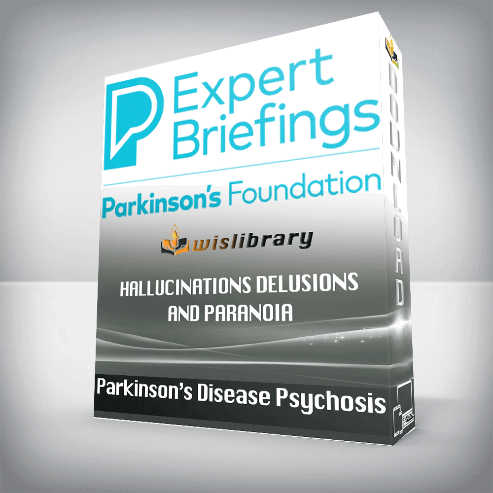 Parkinson’s Disease Psychosis - Hallucinations Delusions and Paranoia