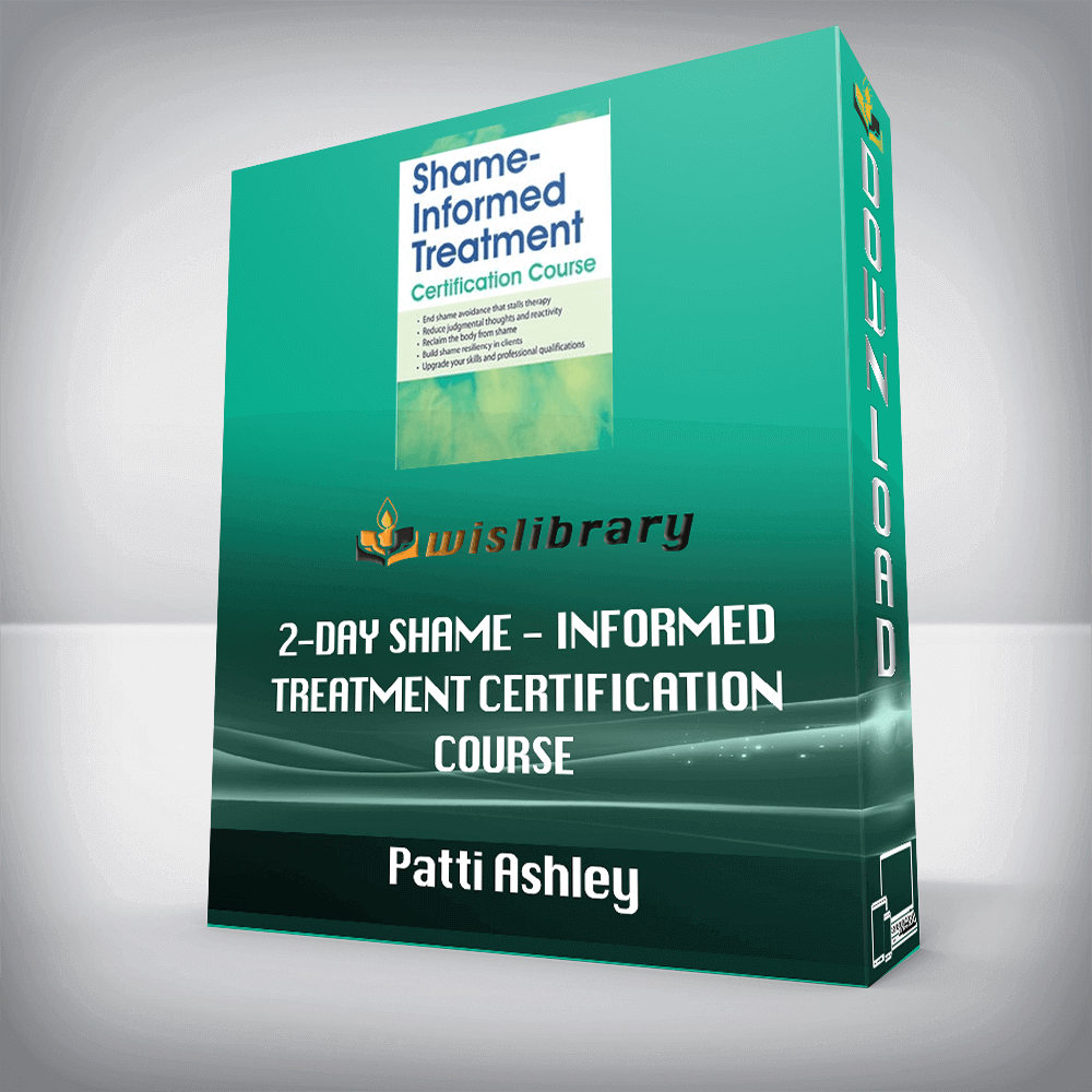 Patti Ashley – 2-Day Shame-Informed Treatment Certification Course