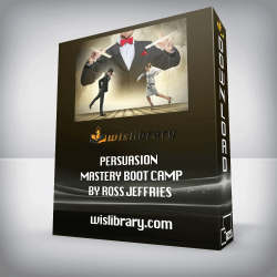 Persuasion Mastery Boot Camp by Ross Jeffries