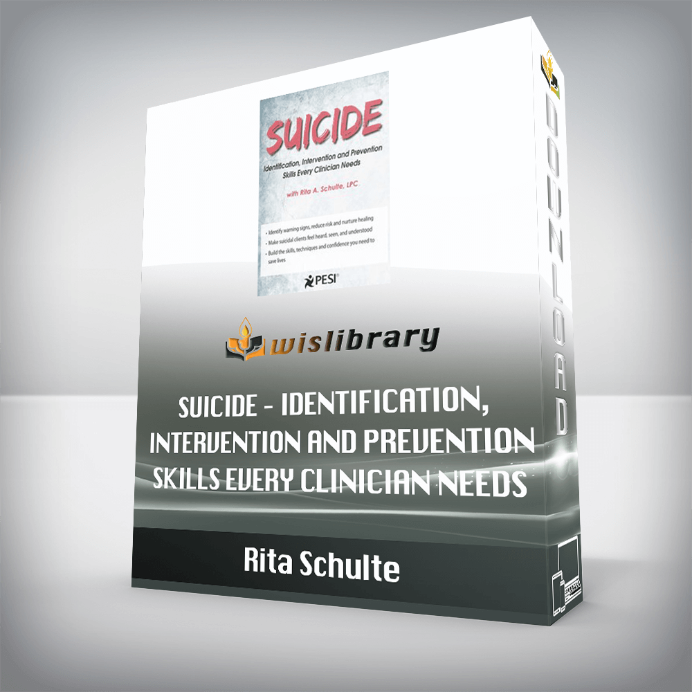 Rita Schulte – Suicide – Identification, Intervention and Prevention Skills Every Clinician Needs