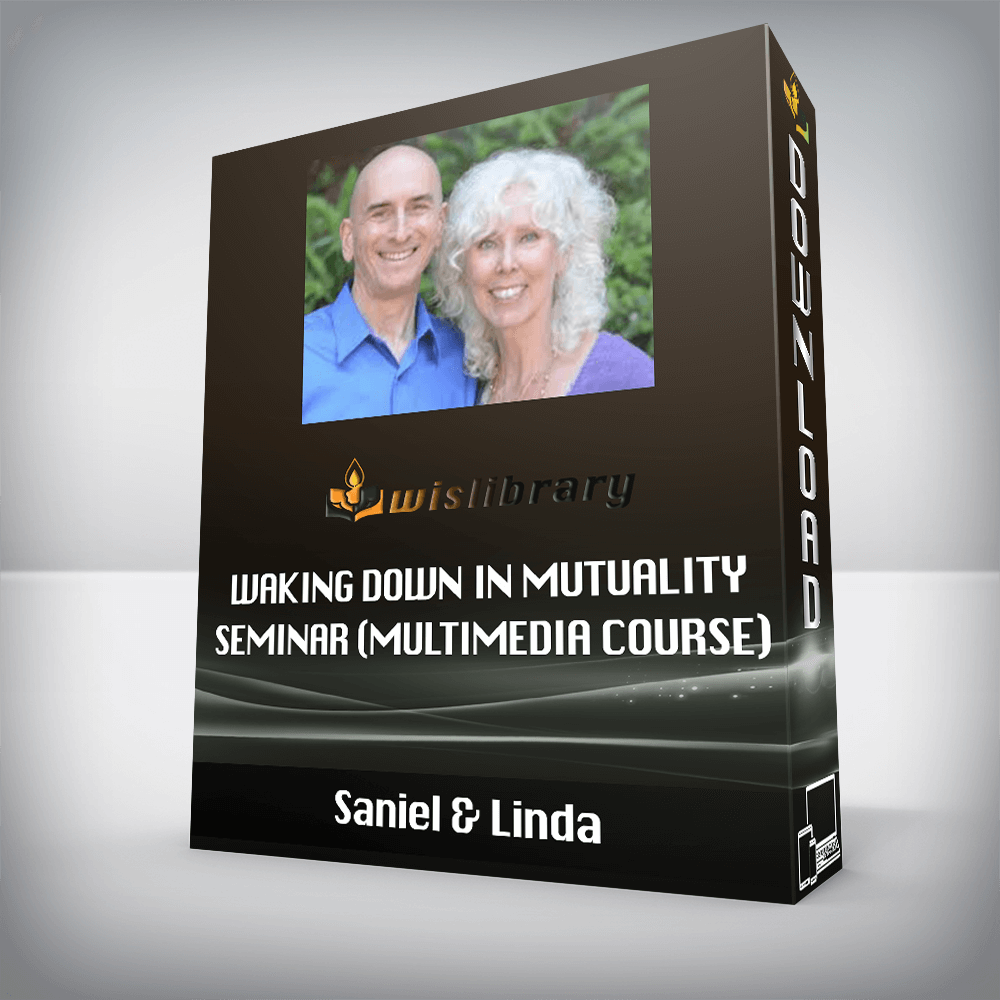 Saniel & Linda – Waking Down in Mutuality seminar (multimedia course)