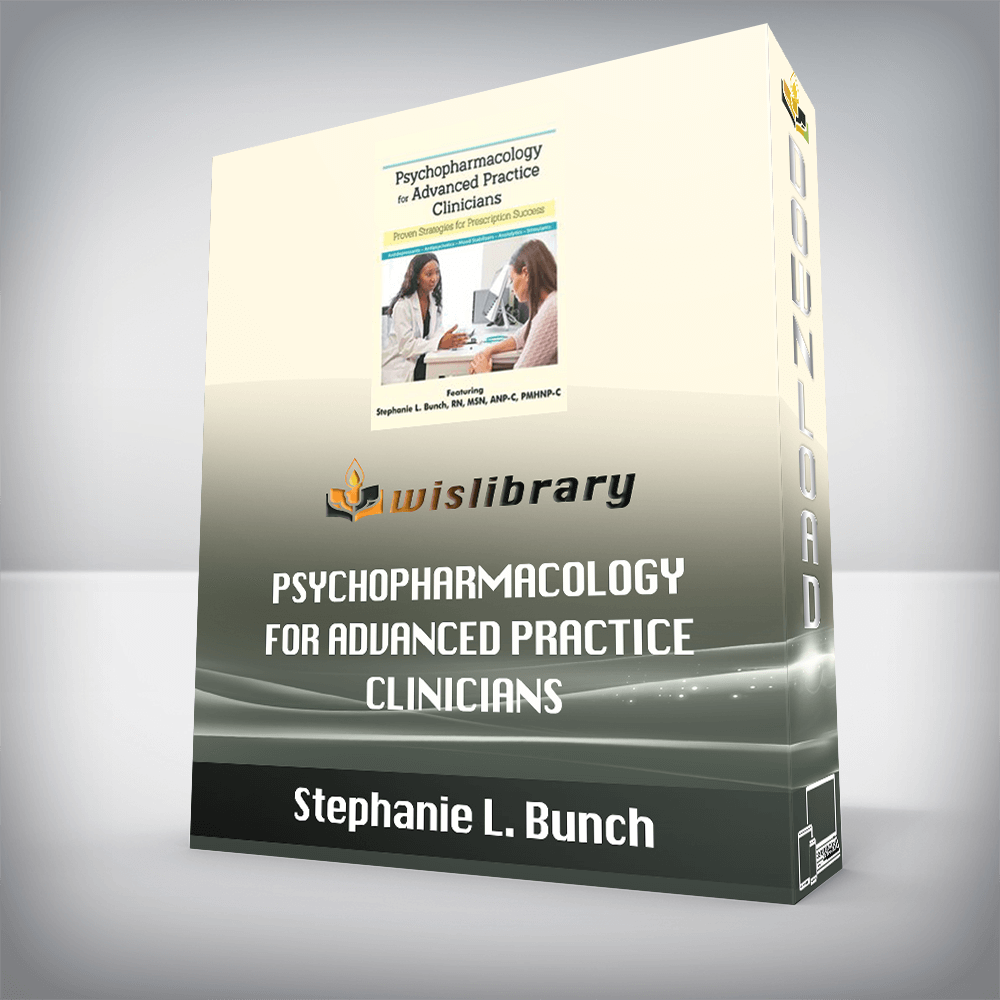 Stephanie L. Bunch – Psychopharmacology for Advanced Practice Clinicians – Proven Strategies for Prescription Success