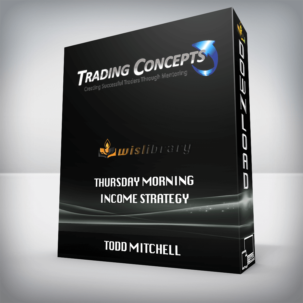 Todd Mitchell - Thursday Morning Income Strategy