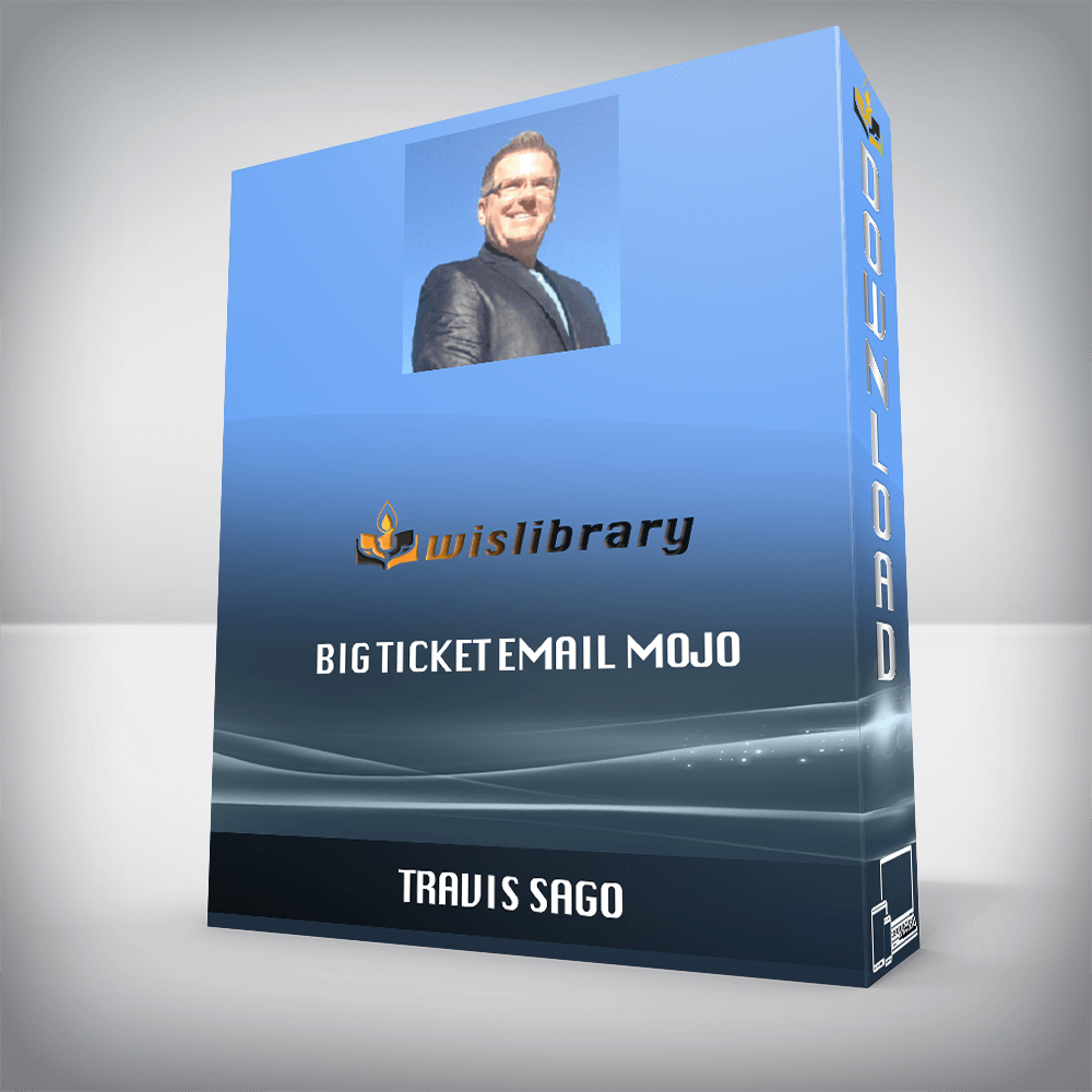 Travis Sago – Big Ticket Email Mojo