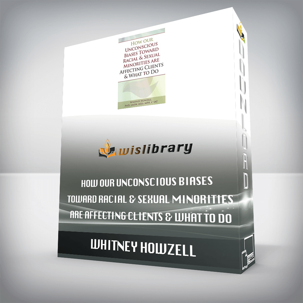 Whitney Howzell – How our Unconscious Biases Toward Racial & Sexual Minorities are Affecting Clients & What to Do